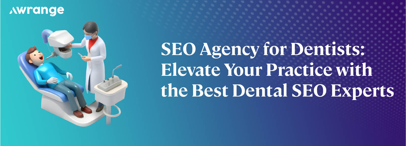 SEO Agency For Dentists | Awrange Digital